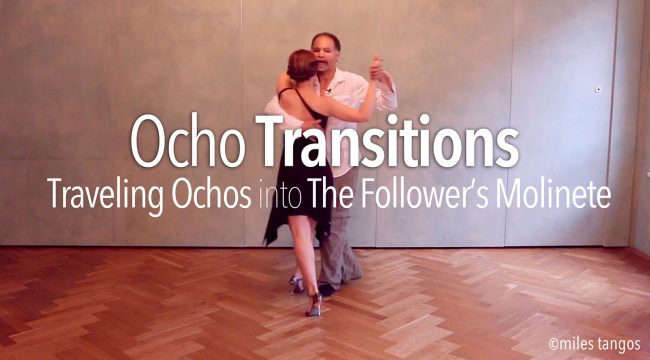 Ocho Transitions: Traveling Ochos into The Follower’s Molinete