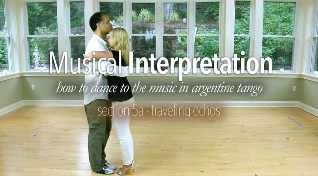 Musical Interpretation with Traveling Ochos! :-)