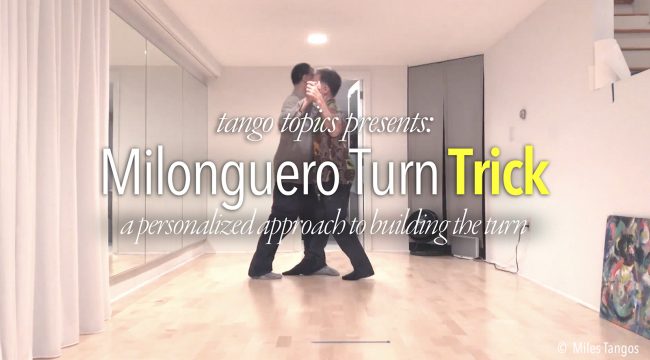 Milonguero Turn ‘Trick’.